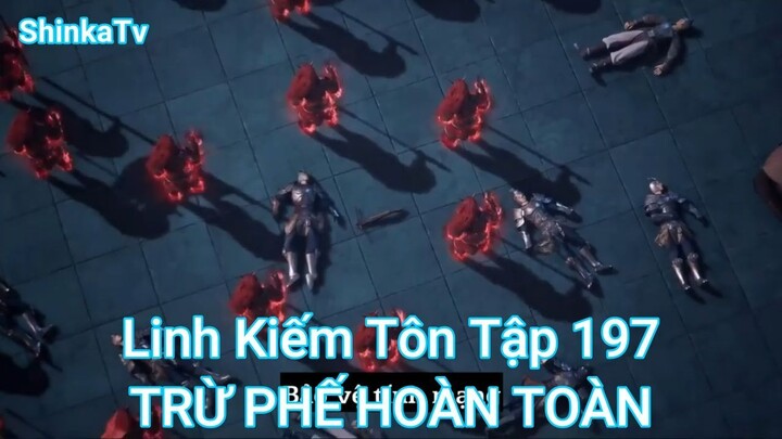 Linh Kiếm Tôn Tập 197-TRỪ PHẾ HOÀN TOÀN