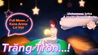 Full Moon...! - Kana Arima Vietnamese cover | Toyama Rarity