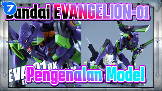 Bandai EVANGELION-01
Pengenalan Model_7