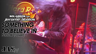 Something To Believe In - Poison (Cover) - Live At Hard Rock Cafe Makati