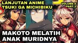MAKOTO MELATIH ANAK MURIDNYA - LANJUTAN ANIME TSUKI GA MICHIBIKU - NOVEL VOLUME 6 PART 2