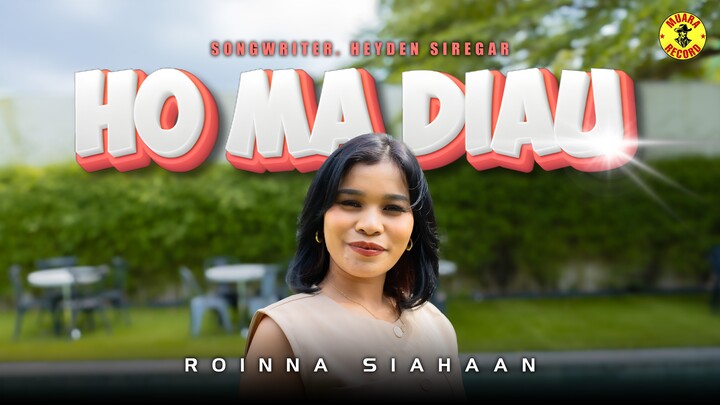HO MA DI AU OFFICIAL VIDEO - ROINNA SIAHAAN - INDONESIAN SONGS - INDONESIAN SINGER - BATAK INDONESIA