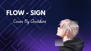 [ COVER ] FLOW - SIGN Cover by Andikent !! Nostalgia Song!!