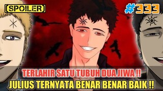 [SPOILER] JULIUS JIWA BAIK DARI LUCIUS❗TERLAHIR 2 JIWA DALAM 1 TUBUH❗BLACK CLOVER CHAPTER 333