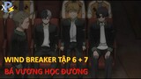Review Anime | Wind Breaker Tập 6 + 7 | Bá Vương Học Đường Tập 6 + 7 | Trận Đấu Của Hiragi