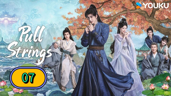 PULL STRINGS - EPISODE 7 [ ENG SUB ]