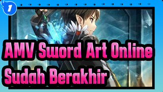 [AMV Sword Art Online] Sudah Berakhir_1