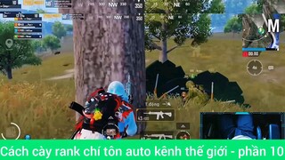 Cách cày rank chí tôn auto kênh thế giới - phần 10
