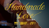 Handmade Love E4 | English Subtitle | Romance, Fantasy | Korean Mini Drama