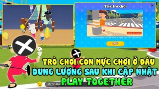 PLAY TOGETHER | TRÒ CHƠI CON MỰC CHƠI Ở ĐÂU, DUNG LƯỢNG SAU KHI CẬP NHẬT PLAY TOGETHER