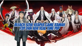 BLEACH SOUL REAPER GAME RAMAH F2P DAN ADA REAL TIME PVP 🍀 BLEACH SOUL REAPER