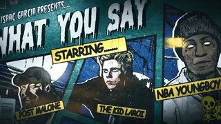 What You Say/Isaac Garcia