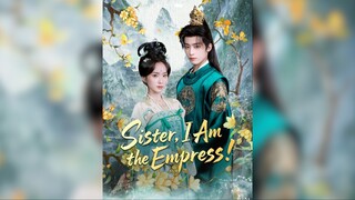 Chị ơi, em là Hoàng hậu! - Sister, l Am the Empress! - Phụ đề tiếng Việt