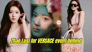 Zhao Lusi behind VERSACE event Photoshooting