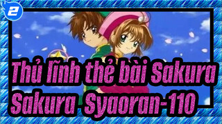 Thủ lĩnh thẻ bài Sakura|【Sakura&Syaoran】110 Tham dự quá trình vận hành lần thứ 16_2