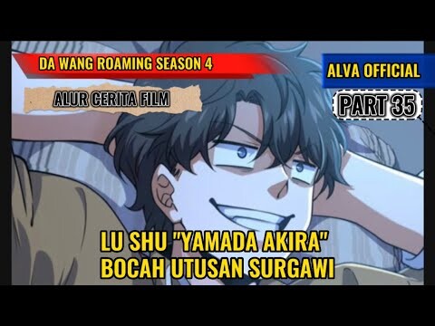 LU SHU "YAMADA AKIRA" BOCAH UTUSAN SURGAWI | ALUR CERITA MANHUA SPARE ME GREAT LORD - PART 35