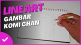 LINE ART GAMBAR | ANIME KOMI CHAN