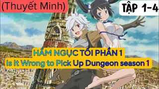 (Thuyết Minh) Tập 1-4 HẦM NGỤC TỐI PHẦN 1-Is It Wrong to Pick Up Dungeon season 1