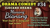 COMEDY DRAMA ilocano-Manang Bianang Episode #34 (Diak kayat ti nangiwat nga asawa) Jena Almoite Diaz