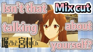 [Horimiya]  Mix cut | Isn't that talking about yourself?