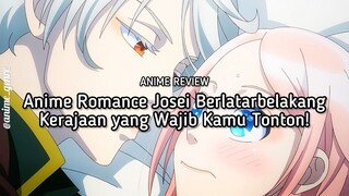 Diperebutkan oleh 2 Cogan?! Ini dia Rekomendasi Anime Romance Kerajaan yang Wajib Kamu Tonton!