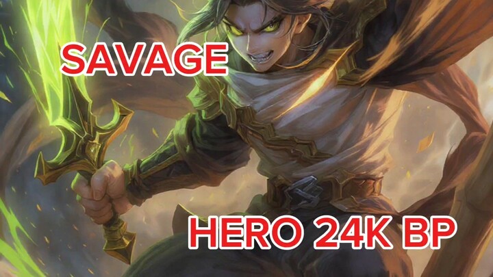 SAVAGE  HERO 24k BP MLBB