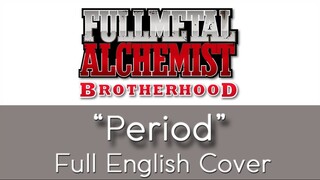 Fullmetal Alchemist: Brotherhood - Opening 4 - "Period" - Full English cover
