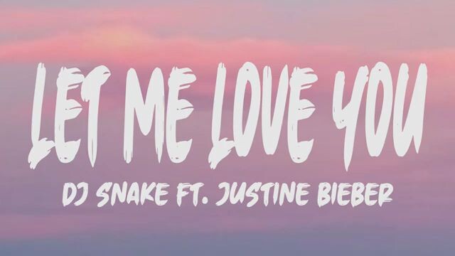 DJ Snake - Let Me Love You (lyrics) ft. Justin Bieber