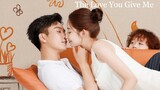 The Love You Give Me (Episode 19) Eng Sub