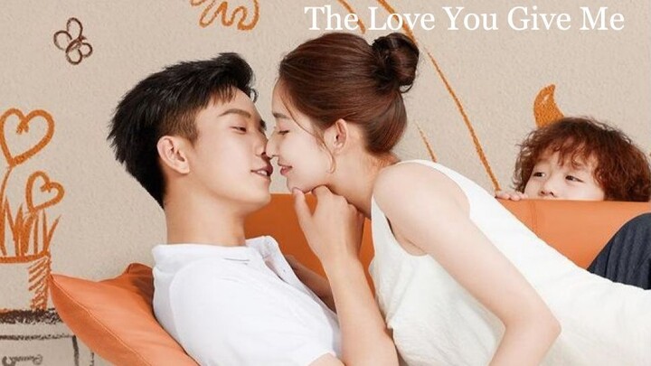 The Love You Give Me (2023) Episode 24 Eng Sub
