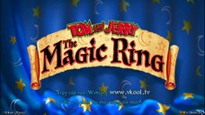 Tom and Jerry The Magic Ring: Chiếc Nhẫn Ma Thuật