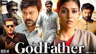 Godfather Full Movie | Chiranjeevi & Salman Khan Blockbuster Action Hindi Full HD Movie | Nayanthara