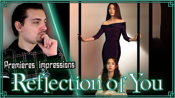 REFLECTION OF YOU (KDRAMA) Mes premières impressions