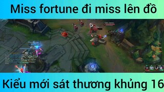 Miss fortune đi miss lên đồ kiểu mới sát thương khủng #16