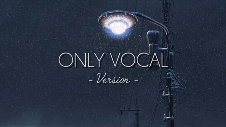 【 5 Centimeter Per Second 】 First Love - Chaderu COVER | ONLY VOCAL |