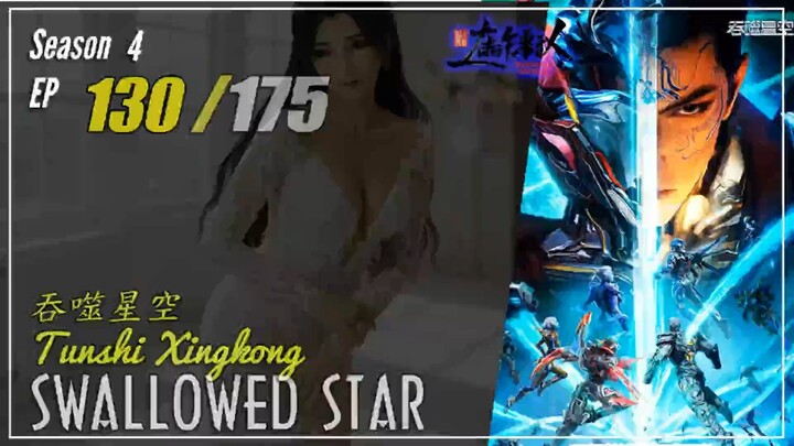 Swallowed Star Season 4 Eps. 129 (214)  吞噬星空 Tunshi Xingkong | Donghua - 1080P - CC English