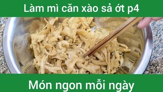 Làm mì căn xào sả ớt p4