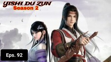 Yishi Du Zun S2 episode 92 sub indo