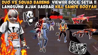 DUO VS SQUAD BARENG VIEWER BOCIL SETIA !! LANGSUNG AJAK BARBAR SAMPE BOOYAH