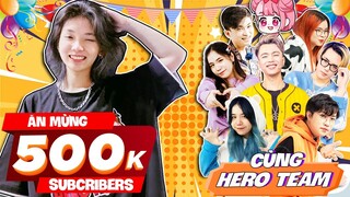 Ruby Ăn Mừng “ 500K SUB Cùng HERO TEAM “ Sẽ Như Thế Nào ?