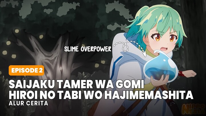 GADIS TERBUANG YANG BERTEMAN DENGAN SLIME 😔 | SAIJAKU TAMER #animerecap