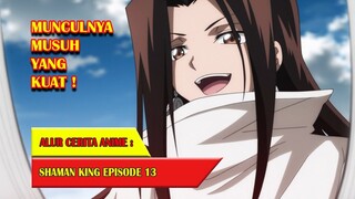 MUNCULNYA MUSUH YANG KUAT - SHAMAN KING (2021) #EP13