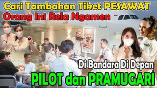 Cari Tambahan Tiket PESAWAT. Orang ini Rela Ngamen Di Bandara Di Depan PILOT dan PRAMUGARI