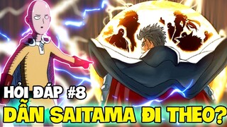 HỎI ĐÁP #8 | NẾU BLAST DẮT SAITAMA THEO?! | CÓ QUÁ NHIỀU QUÁI VẬT BÁN THẦN?!