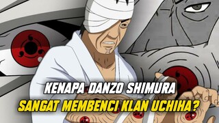 RENCANA BUSUK DANZO DAN ALASANNYA MEMBENCI KLAN UCHIHA!