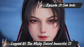 [ EPISODE 21 ] Legend Of The Misty Sword Immortal - 1080p Super Duper HD Sub Indo