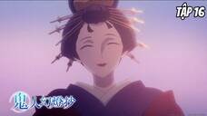 Kijin Gentoushou - Tập 16 [Việt sub]