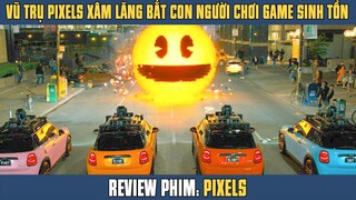 [Review Phim] Khi Vũ Trụ Trò Chơi Pixels Xâm Chiếm Thực Tại Bắt Con Người Phải Chơi Game Sinh Tồn