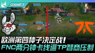 MSF vs FNC – Trận quyết định hạt giống thứ tư châu Âu! FNC ép đường trong hai phút, ép TP bằng trí t