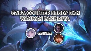 Cara Counter Brody dan Wanwan pake Miya